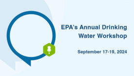 EPA's Annual Drinking Water Workshop