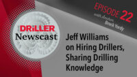 The Driller Newscast episode 22: Jeff Williams on Hiring Drillers, Sharing Drilling Knowledge