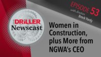 The Driller Newscast episode 53: Women in Construction, plus More from NGWA’s CEO