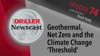 The Driller Newscast episode 74: Geothermal, Net Zero and the Climate Change ‘Threshold’
