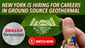 The Driller Newscast episode132: Ground Source Geothermal Industry Has a Job for You!