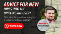 The Driller Newscast episode 129: Advice for New Hires into the Drilling Industry