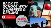 The Driller Newscast episode 122: Back to School with Congress & Drilling