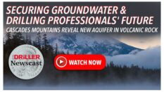 The Driller Newscast episode 140: Securing Groundwater & Drilling Professionals' Future